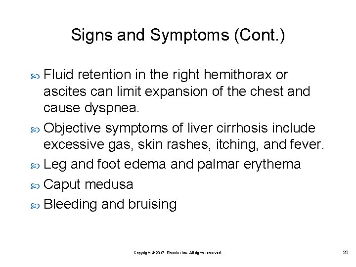 Signs and Symptoms (Cont. ) Fluid retention in the right hemithorax or ascites can