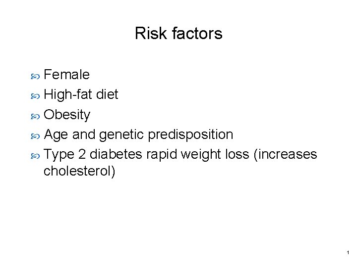 Risk factors Female High-fat diet Obesity Age and genetic predisposition Type 2 diabetes rapid