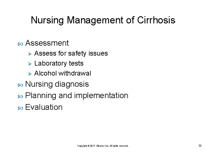 Nursing Management of Cirrhosis Assessment Ø Ø Ø Assess for safety issues Laboratory tests