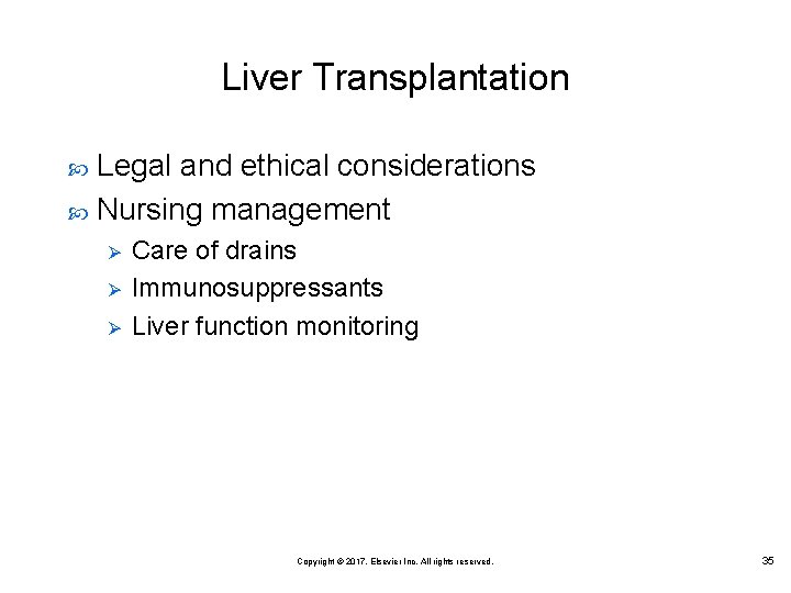 Liver Transplantation Legal and ethical considerations Nursing management Ø Ø Ø Care of drains