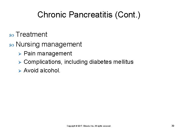 Chronic Pancreatitis (Cont. ) Treatment Nursing management Ø Ø Ø Pain management Complications, including