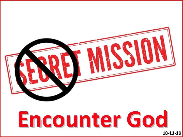 Encounter God 10 -13 -19 