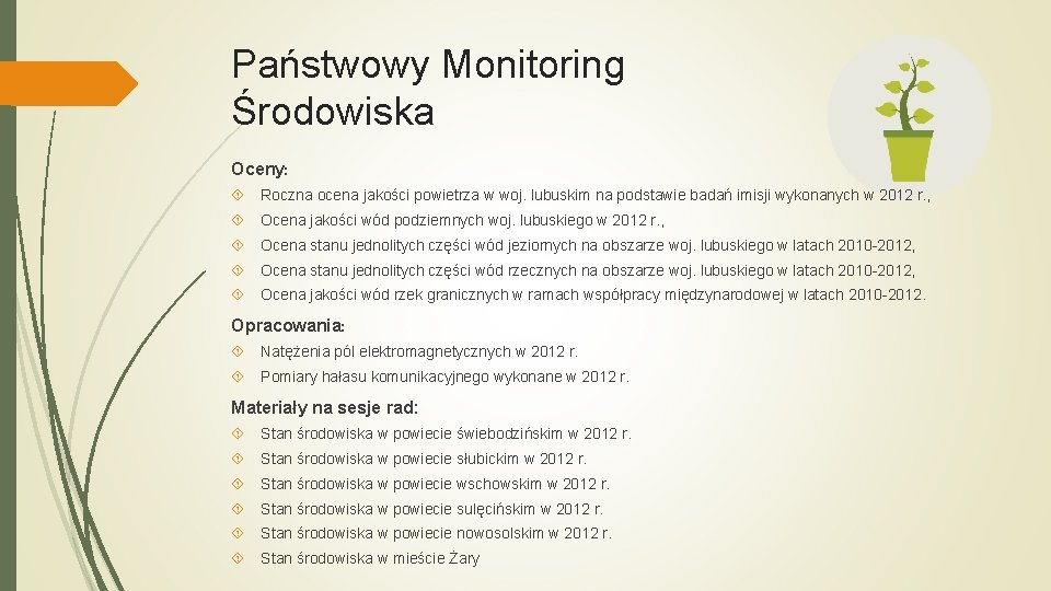Państwowy Monitoring Środowiska Oceny: Roczna ocena jakości powietrza w woj. lubuskim na podstawie badań Państwowy Monitoring Środowiska Oceny: Roczna ocena jakości powietrza w woj. lubuskim na podstawie badań
