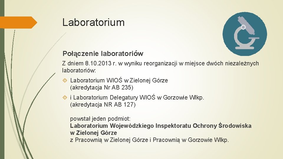 Laboratorium Połączenie laboratoriów Z dniem 8. 10. 2013 r. w wyniku reorganizacji w miejsce