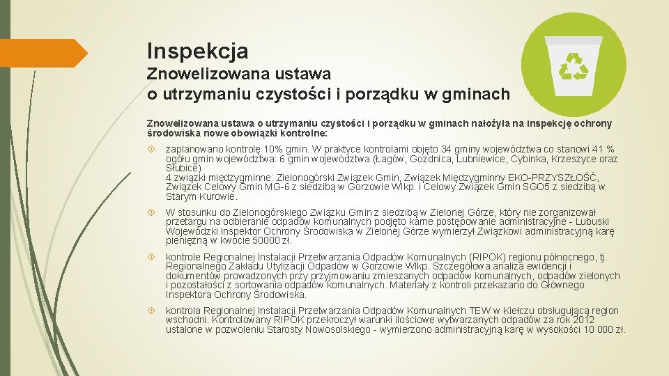 Inspekcja Znowelizowana ustawa o utrzymaniu czystości i porządku w gminach nałożyła na inspekcję ochrony