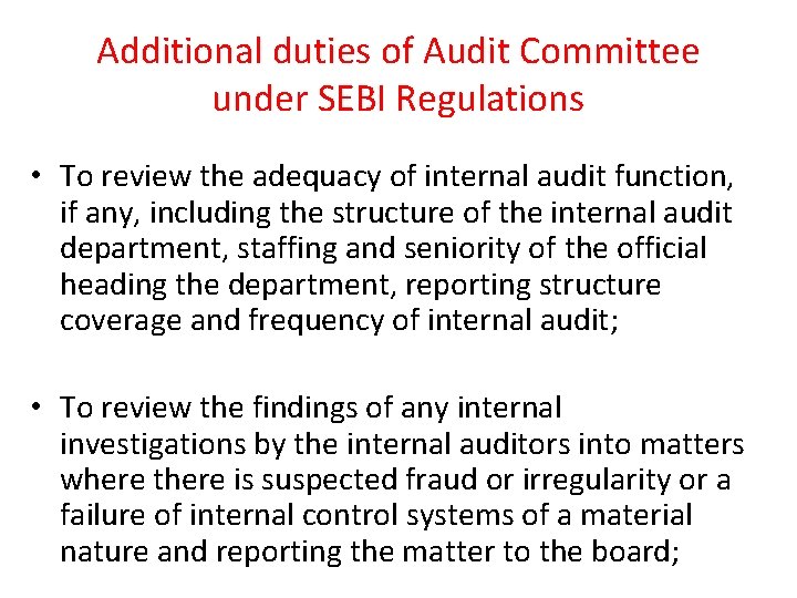 Additional duties of Audit Committee under SEBI Regulations • To review the adequacy of Additional duties of Audit Committee under SEBI Regulations • To review the adequacy of