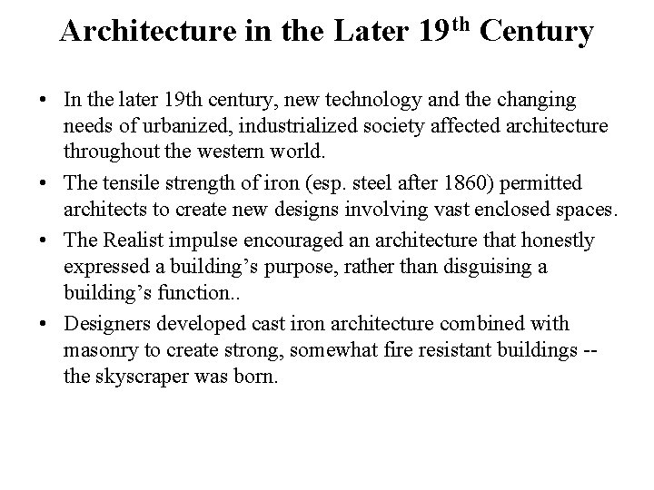 Architecture in the Later 19 th Century • In the later 19 th century,