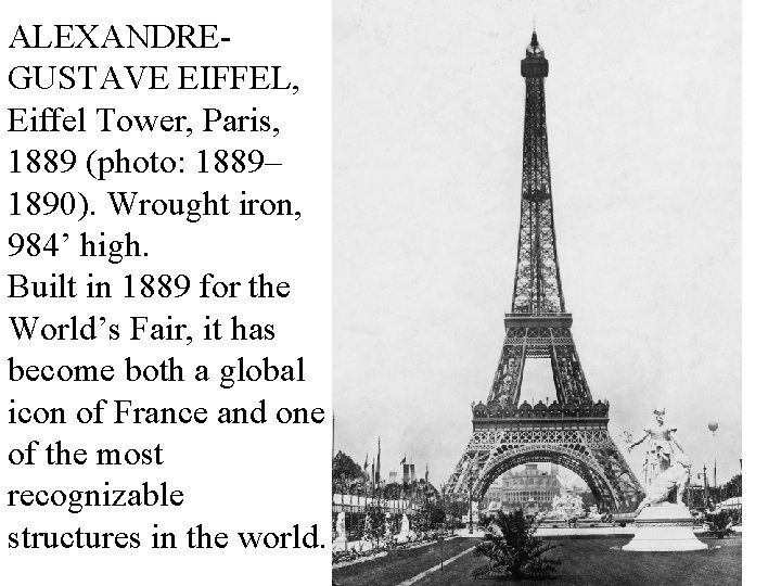ALEXANDREGUSTAVE EIFFEL, Eiffel Tower, Paris, 1889 (photo: 1889– 1890). Wrought iron, 984’ high. Built