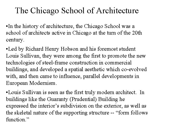 The Chicago School of Architecture • In the history of architecture, the Chicago School