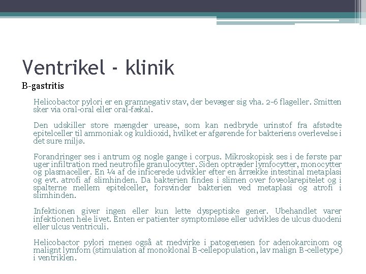 Ventrikel - klinik B-gastritis Helicobactor pylori er en gramnegativ stav, der bevæger sig vha.