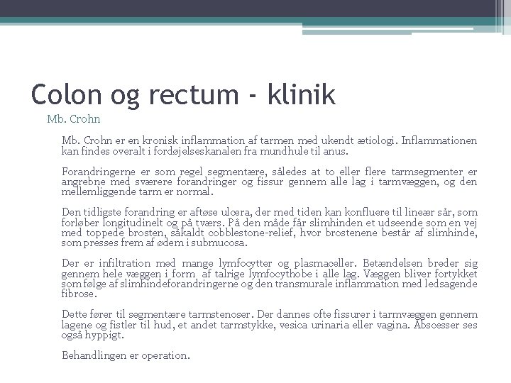 Colon og rectum - klinik Mb. Crohn er en kronisk inflammation af tarmen med