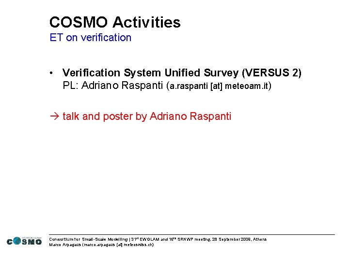 COSMO Activities ET on verification • Verification System Unified Survey (VERSUS 2) PL: Adriano