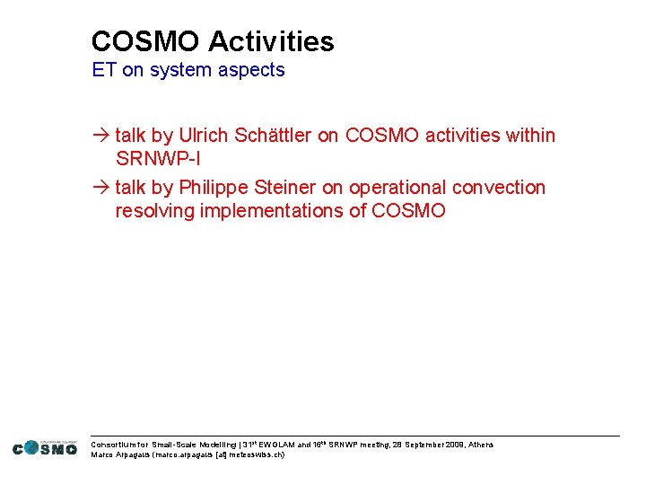 COSMO Activities ET on system aspects talk by Ulrich Schättler on COSMO activities within