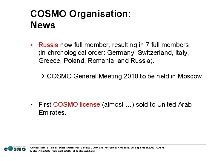 COSMO Organisation: News • Russia now full member, resulting in 7 full members (in