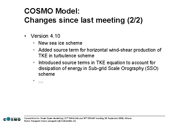 COSMO Model: Changes since last meeting (2/2) • Version 4. 10 • New sea