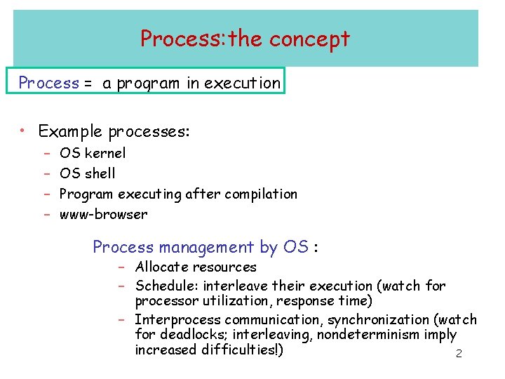 Process: the concept Process = a program in execution • Example processes: – – Process: the concept Process = a program in execution • Example processes: – –