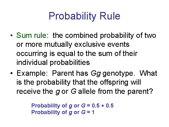 Probability Rule • Sum rule: the combined probability of two or more mutually exclusive