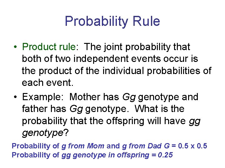 Probability Rule • Product rule: The joint probability that both of two independent events