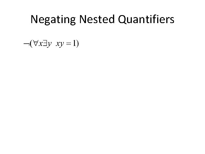 Negating Nested Quantifiers 