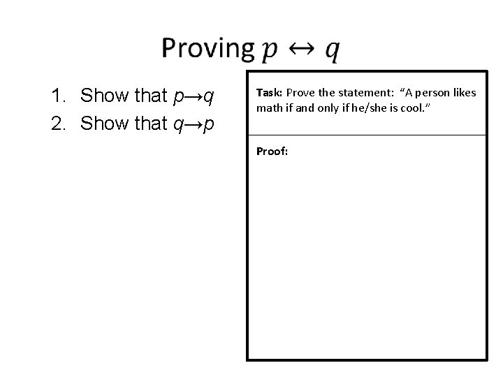  1. Show that p→q 2. Show that q→p Task: Prove the statement: “A