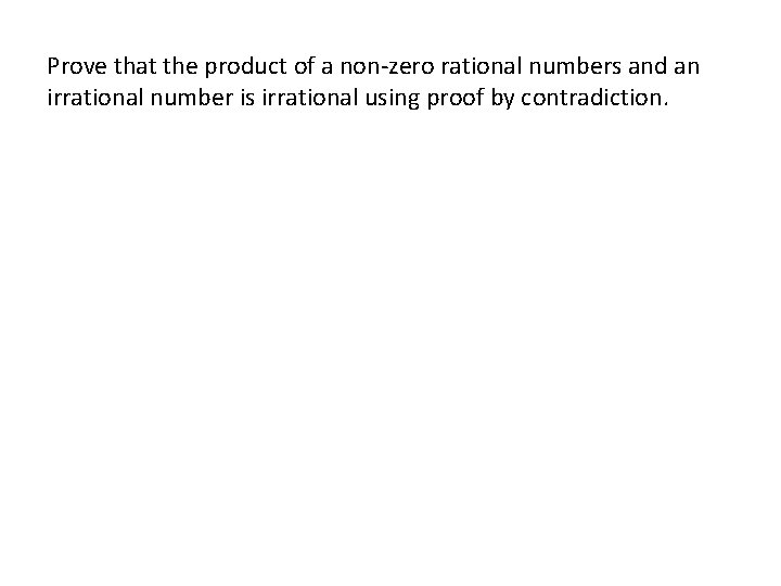 Prove that the product of a non-zero rational numbers and an irrational number is