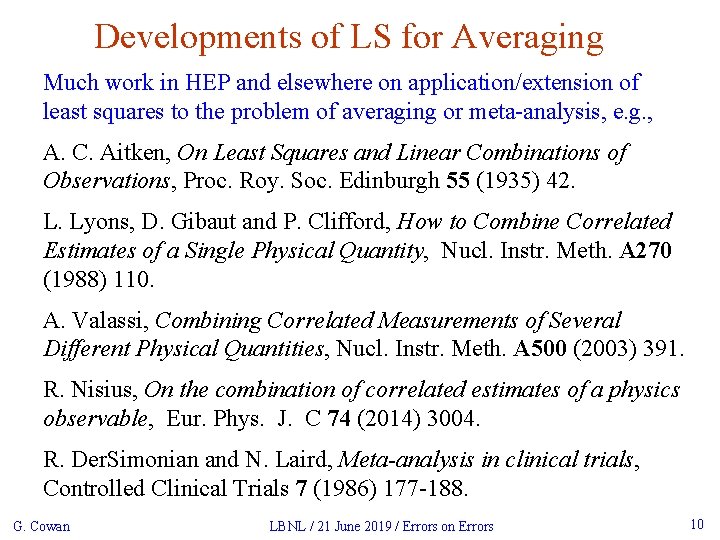 Developments of LS for Averaging Much work in HEP and elsewhere on application/extension of