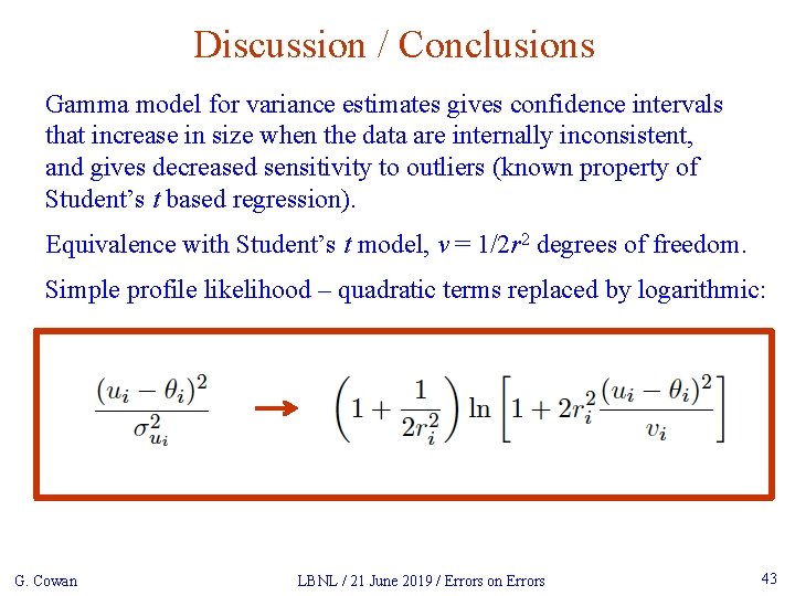 Discussion / Conclusions Gamma model for variance estimates gives confidence intervals that increase in