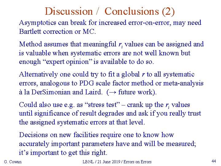 Discussion / Conclusions (2) Asymptotics can break for increased error-on-error, may need Bartlett correction