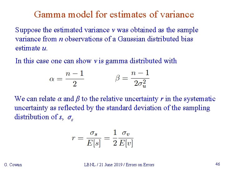 Gamma model for estimates of variance Suppose the estimated variance v was obtained as