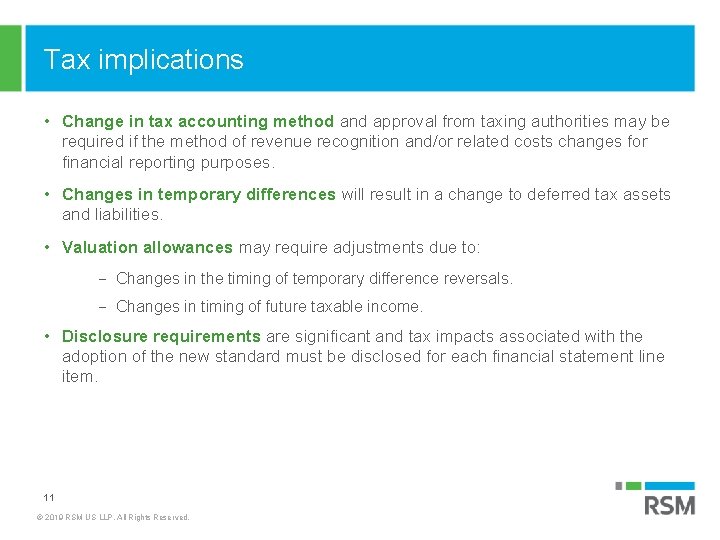 Tax implications • Change in tax accounting method and approval from taxing authorities may