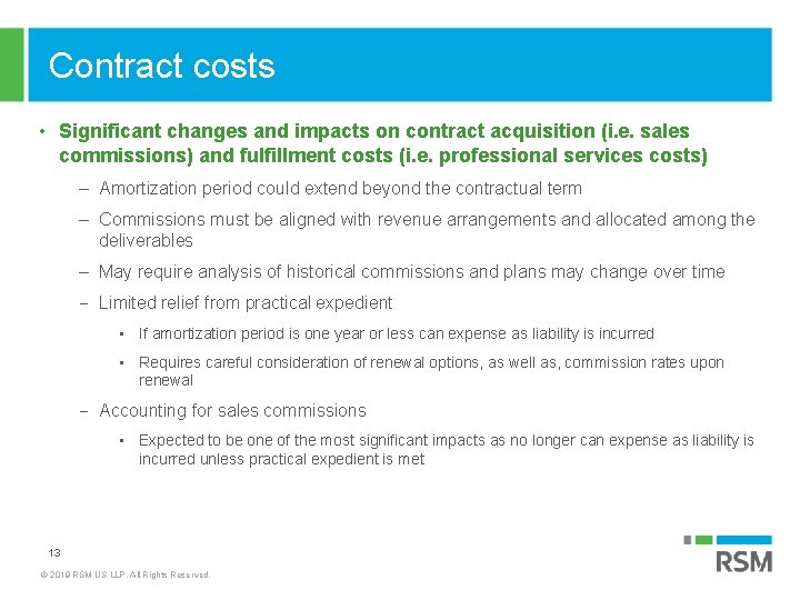 Contract costs • Significant changes and impacts on contract acquisition (i. e. sales commissions)