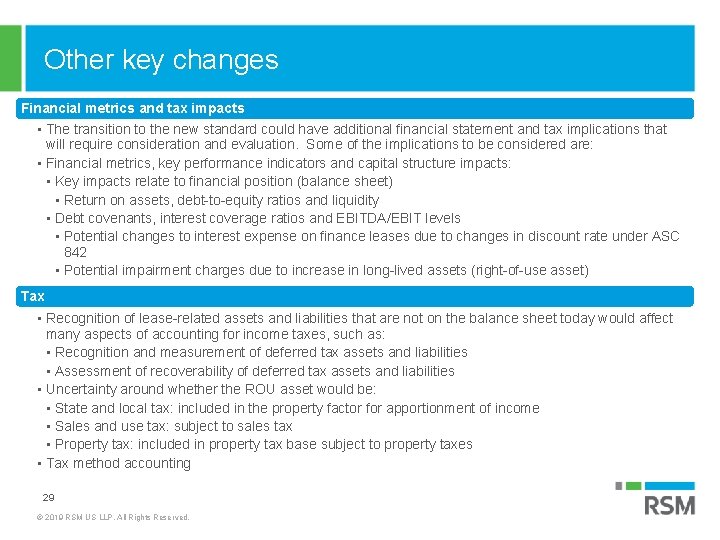 Other key changes Financial metrics and tax impacts • The transition to the new