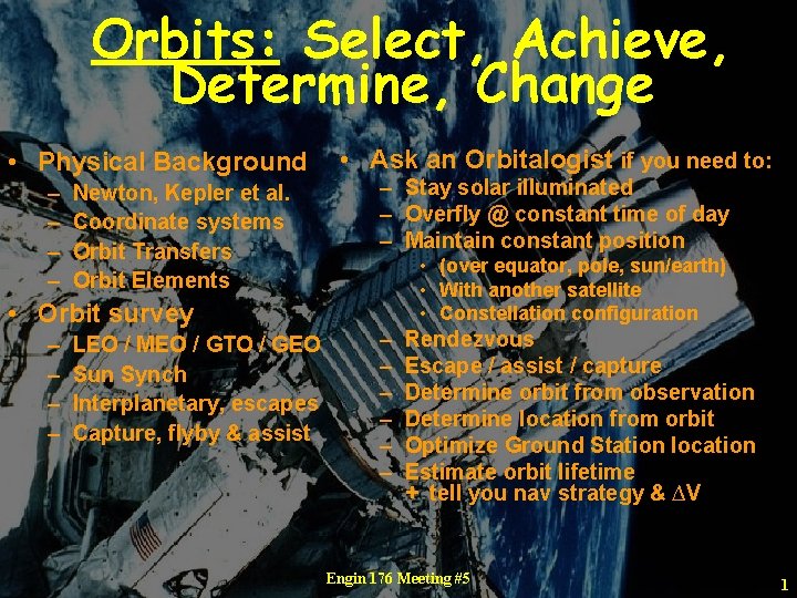 Orbits: Select, Achieve, Determine, Change • Physical Background – – Newton, Kepler et al.