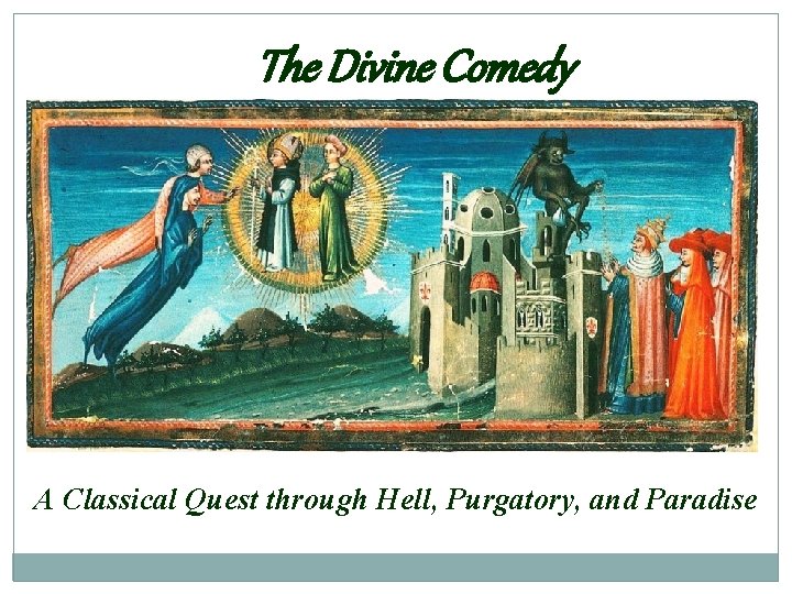 The Divine Comedy A Classical Quest through Hell, Purgatory, and Paradise The Divine Comedy A Classical Quest through Hell, Purgatory, and Paradise
