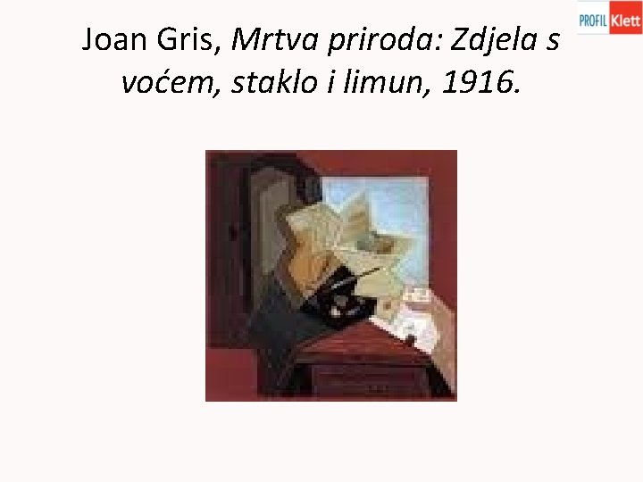Joan Gris, Mrtva priroda: Zdjela s voćem, staklo i limun, 1916. 