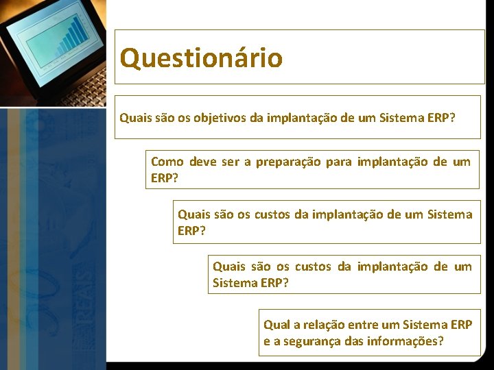 Questionário Quais são os objetivos da implantação de um Sistema ERP? Como deve ser
