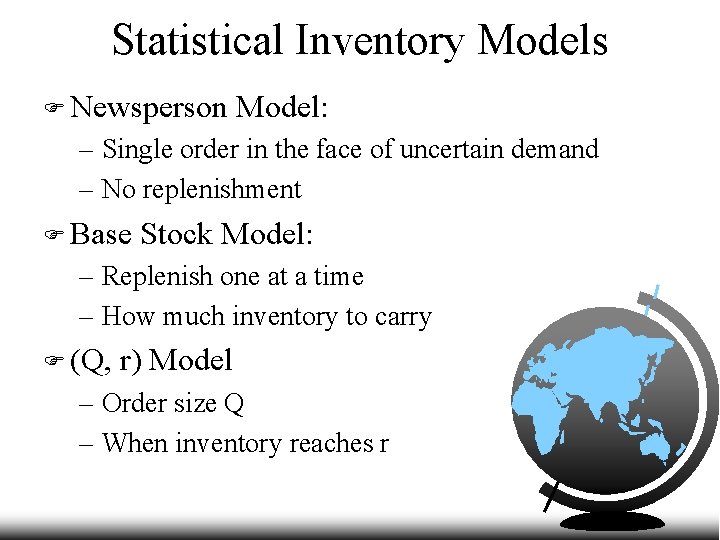 Statistical Inventory Models F Newsperson Model: – Single order in the face of uncertain