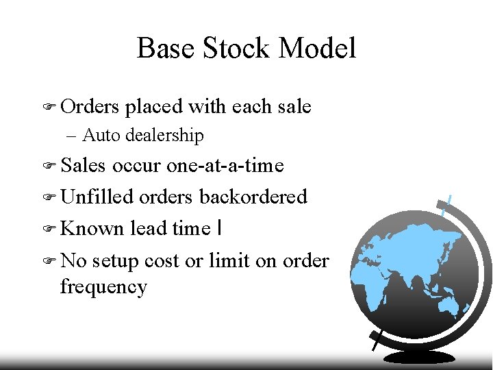 Base Stock Model F Orders placed with each sale – Auto dealership F Sales