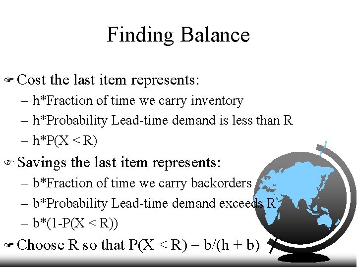 Finding Balance F Cost the last item represents: – h*Fraction of time we carry