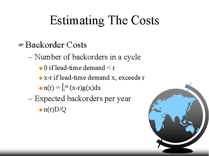 Estimating The Costs F Backorder Costs – Number of backorders in a cycle u