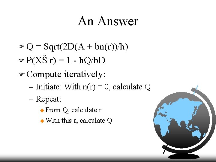 An Answer FQ = Sqrt(2 D(A + bn(r))/h) F P(XŠ r) = 1 -