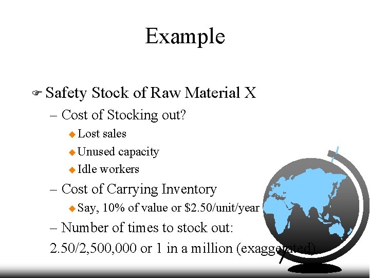 Example F Safety Stock of Raw Material X – Cost of Stocking out? u