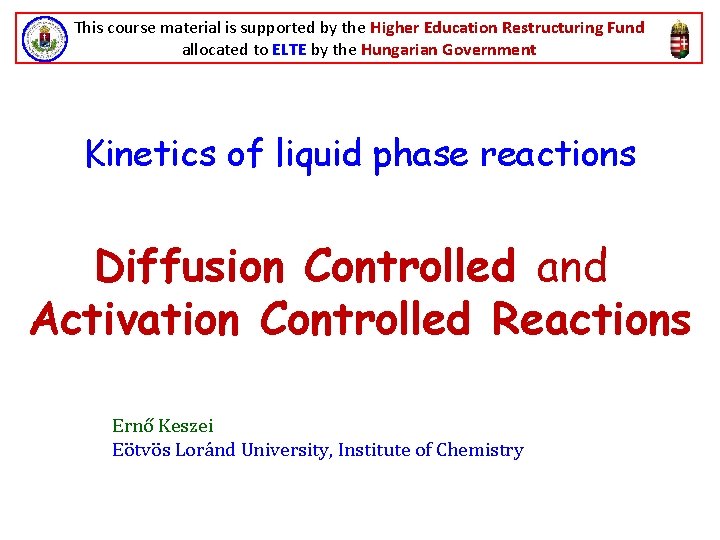 This course material is supported by the Higher Education Restructuring Fund allocated to ELTE