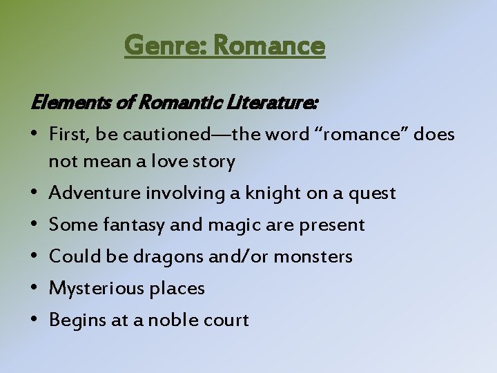 Genre: Romance Elements of Romantic Literature: • First, be cautioned—the word “romance” does • Genre: Romance Elements of Romantic Literature: • First, be cautioned—the word “romance” does •