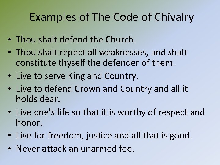 Examples of The Code of Chivalry • Thou shalt defend the Church. • Thou Examples of The Code of Chivalry • Thou shalt defend the Church. • Thou