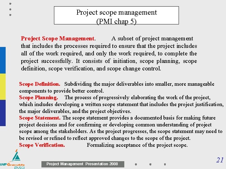 Project scope management (PMI chap 5) Project Scope Management. A subset of project management Project scope management (PMI chap 5) Project Scope Management. A subset of project management