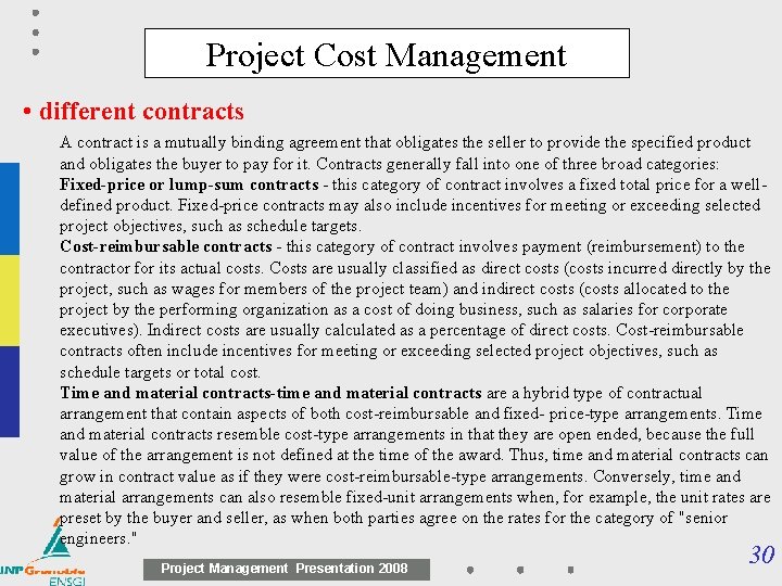 Project Cost Management • different contracts A contract is a mutually binding agreement that Project Cost Management • different contracts A contract is a mutually binding agreement that