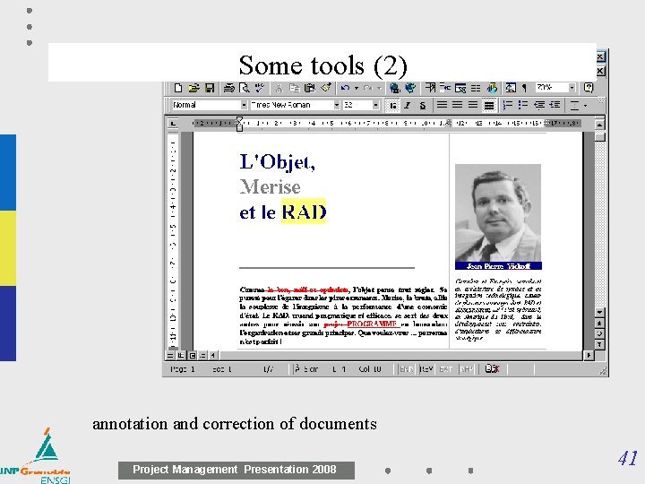 Some tools (2) annotation and correction of documents Project Management Presentation 2008 41 Some tools (2) annotation and correction of documents Project Management Presentation 2008 41