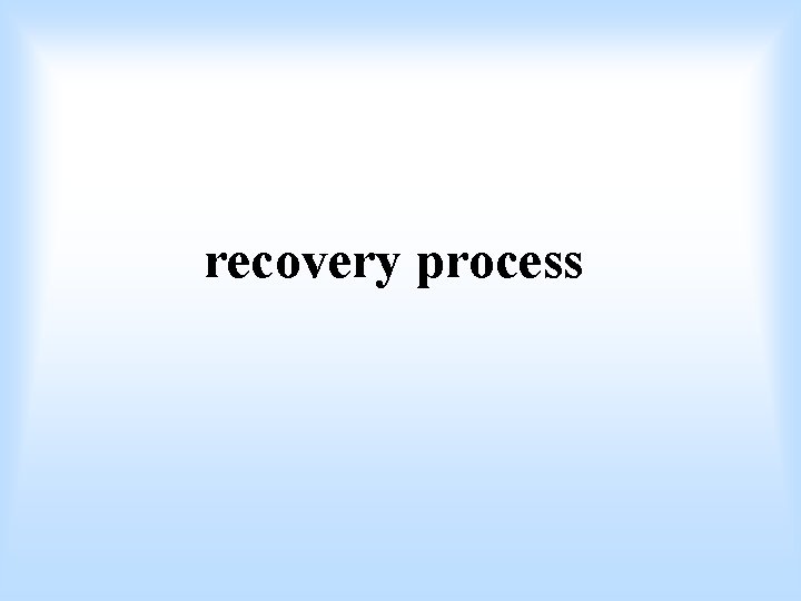 recovery process 