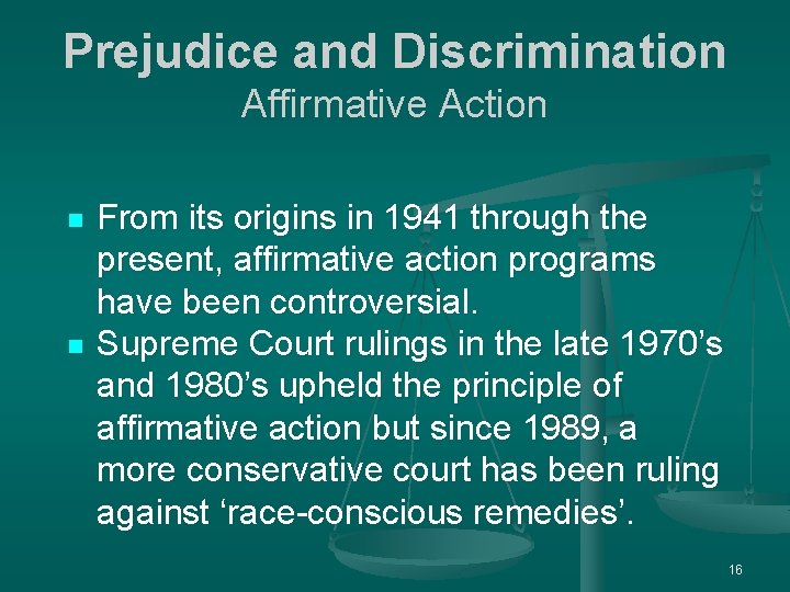 Prejudice and Discrimination Affirmative Action n n From its origins in 1941 through the